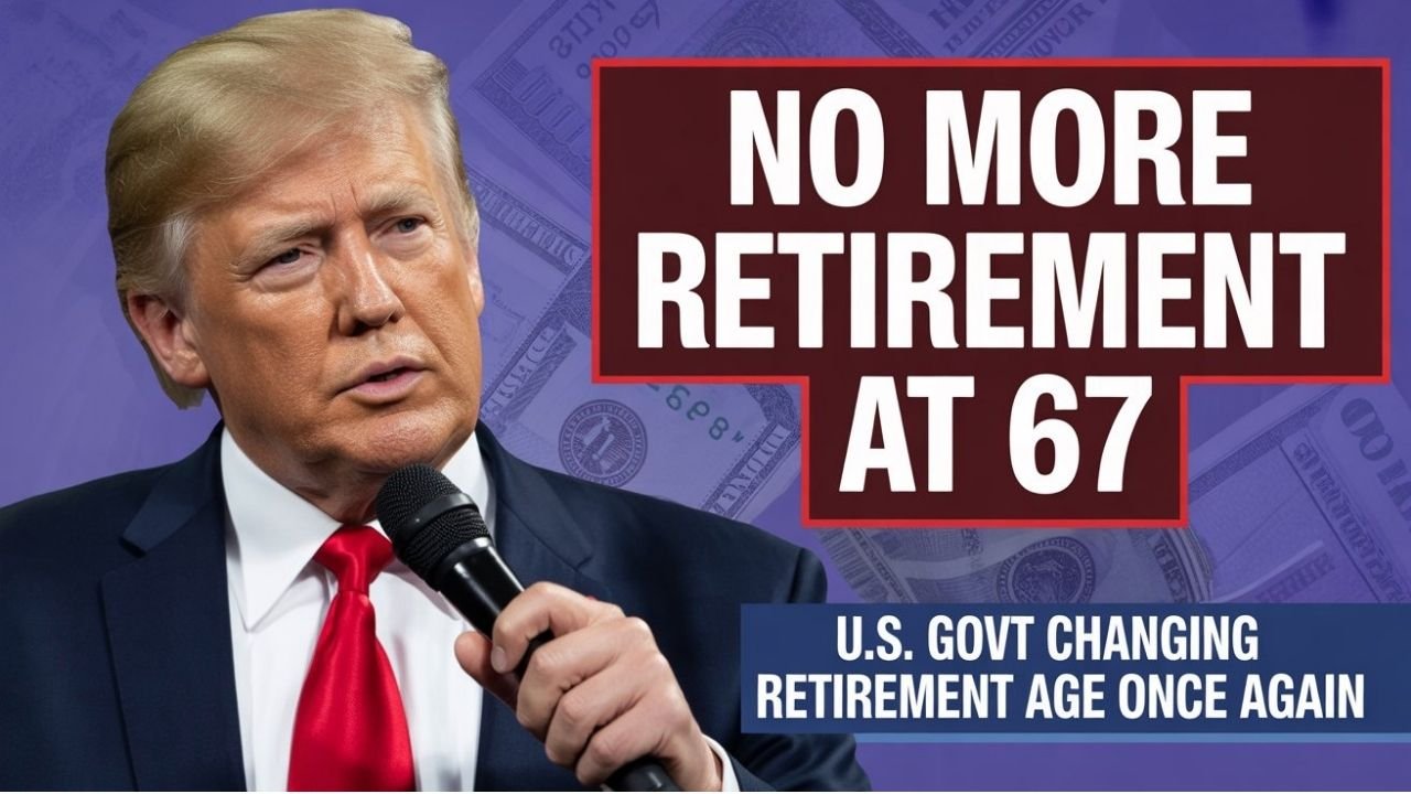 Goodbye to Retirement at 67